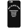 no place for homophobia sexism racism hate iPhone 6/6s Case