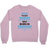The Best Poppy Was Born In February Crewneck Sweatshirt