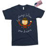 always follow your dreams Exclusive T-shirt