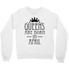 queens are born in april (2) Crewneck Sweatshirt