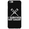 I Survived Foot Surgery iPhone 6/6s Case
