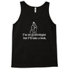 i'm no gynecologist but i'll take a look Tank Top