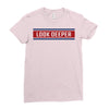 Look Deeper Ladies Fitted T-Shirt