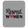 Respect Women Mousepad