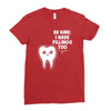 be kind i have fillings too Ladies Fitted T-Shirt