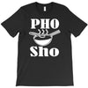 pho sho T-Shirt