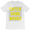 Catch Some Waves T-Shirt