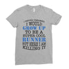i never dreamed i would grow up to be a super cool runner but here i a Ladies Fitted T-Shirt