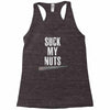 suck my nuts Racerback Tank