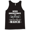 never underestimate an old man who was born in march Tank Top