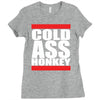 cold ass honkey Ladies Fitted T-Shirt