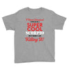 i never dreamed i would be a super cool scorpio but here i am killing Youth Tee