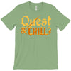 quest &amp; chill T-Shirt
