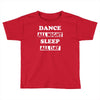 dance all night Toddler T-shirt