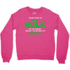 I'm Not Saying I'm The Hulk Crewneck Sweatshirt