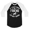 if i can't bring my dog i'm not going 3/4 Sleeve Shirt