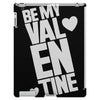 Be my valentine iPad 3 and 4 Case