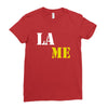 lame Ladies Fitted T-Shirt