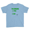 im drunk Youth Tee