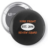 york fright review squad Pin-back button