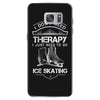 I Don't Need Therapy Just to Go Ice Skating Samsung Galaxy S7