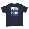 pain is temporary pride is forever Youth Tee