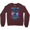 where are we dropping boys Crewneck Sweatshirt