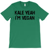 kale yeah i'm vegan T-Shirt