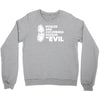pickles are cucumbers soaked in evil Crewneck Sweatshirt