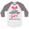 I'm Your Father's Day Gift Mom Says You're Welcome Baby Girl 3/4 Sleeve Shirt