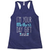 I'm Your Mother's Day Gift Dad Says You're Welcome Boy Racerback Tank