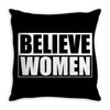 Believe Women Throw Pillow