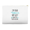 i'm your father's day gift mom says you're welcome Accessory Pouches
