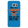 why do i swim why do you breath Samsung Galaxy S7