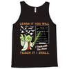 Learn it You Will Teach it i Shall Tank Top