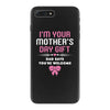 I'm Your Mother's Day Gift Dad Says You're Welcome Baby Girl iPhone 7 Plus Case