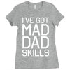 i've got mad dad skills Ladies Fitted T-Shirt