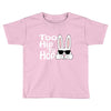 too hip to hop   bunny easter Toddler T-shirt