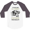 It is Not Just A Hobby It is My Escape From Reality 3/4 Sleeve Shirt