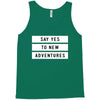 Say Tes to New Adventures Tank Top