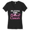 playing for breast cancer Women's V-Neck T-Shirt