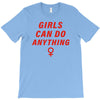 Girls Can Do Anything T-Shirt