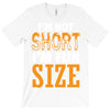 I Am Not Short I Am Fun Size T-Shirt