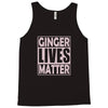 ginger lives matte Tank Top