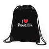 I love Penicillin Drawstring Bags