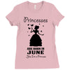 Princesses Are Born In June Ladies Fitted T-Shirt