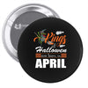 Halloween Kings Are Born In April Pin-back button
