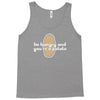 im hungry and youre a potato Tank Top