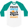 Class of 2017 Proud Uncle Graduation 3/4 Sleeve Shirt