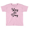slay all day Toddler T-shirt